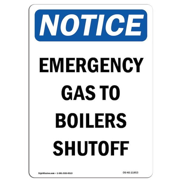 Signmission OSHA Notice Sign, 10" H, 7" W, Rigid Plastic, Emergency Gas To Boilers Shutoff Sign, Portrait OS-NS-P-710-V-11853 - main